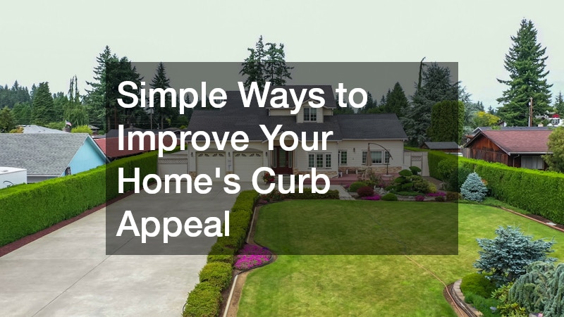 Simple Ways to Improve Your Home’s Curb Appeal